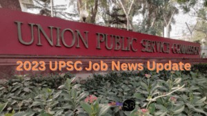 2023 UPSC Job News Update
