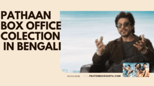 Pathaan Box Office Colection in Bengali