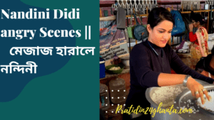 Nandini Didi angry Scenes || মেজাজ হারালে নন্দিনী